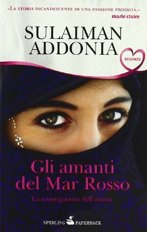 Gli amanti del Mar Rosso: La conseguenza dell'amore by Sulaiman Addonia