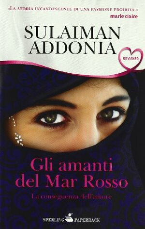 Gli amanti del Mar Rosso: La conseguenza dell'amore by Sulaiman Addonia