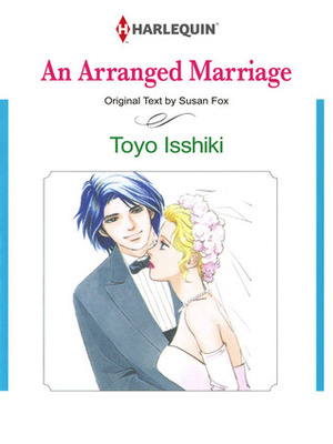 An Arranged Marriage by Susan Fox, Toyo Isshiki