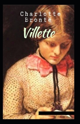 Villette Illustrated by Charlotte Brontë