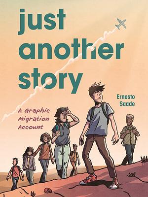 Una Historia Más (Just Another Story): Un Relato Gráfico de Migración (a Graphic Migration Account) by Ernesto Saade