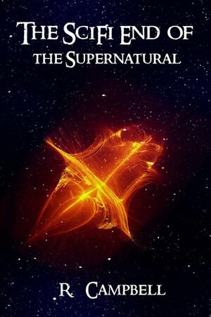 The SciFi End of the Supernatural by R. Campbell