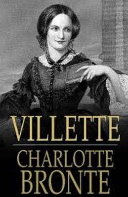 Villette Illustrated by Charlotte Brontë