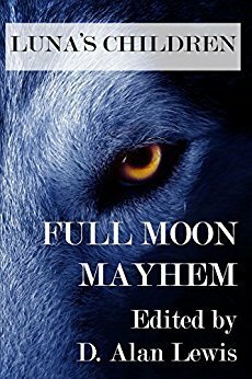 Luna's Children: Full Moon Mayhem by Jeremy Hicks, D. Alan Lewis