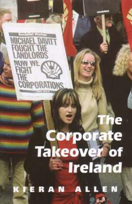 The Corporate Takeover of Ireland by Kieran Allen