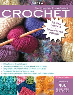 The Complete Photo Guide to Crochet, 2nd Edition by Margaret Hubert