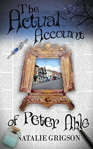 The Actual Account of Peter Able (The Peter Able Series Book 3) by Natalie Grigson