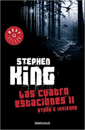 Las cuatro estaciones II: Otoño e invierno (Different Seasons #2) by Stephen King