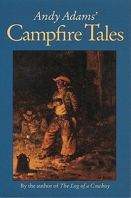 Andy Adams' Campfire Tales by Andy Adams