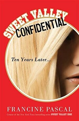 Sweet Valley Confidential: Ten Years Later by Francine Pascal