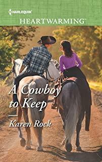 A Cowboy to Keep by Karen Rock, Karen Rock