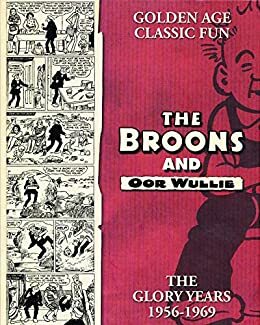 The Broons and Oor Wullie: The Glory Years: 1956 - 1969 by D.C. Thomson &amp; Company Limited