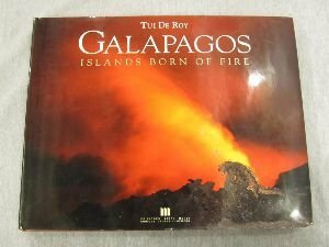 Galapagos: Islands Born of Fire by Tui De Roy