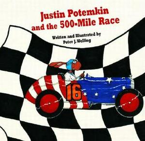 Justin Potemkin and the 500-Mile Race by Peter J. Welling