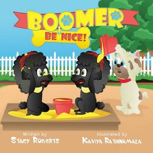 Boomer, Be Nice by Stacy Marie Roberts