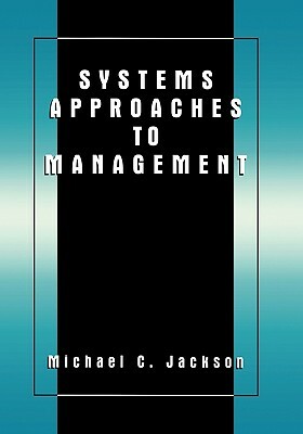 Systems Approaches to Management by Michael C. Jackson