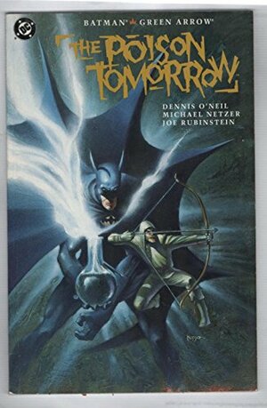 Batman/Green Arrow: The Poison Tomorrow by Denny O'Neil