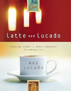 Latte med Lucado by Max Lucado