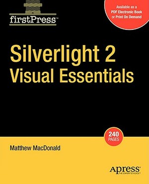 Silverlight 2 Visual Essentials by Matthew MacDonald