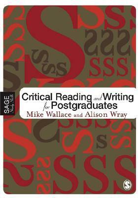 Critical Reading and Writing for Postgraduates by Alison Wray, Mike Wallace