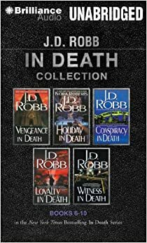 J. D. Robb In Death Collection Books 6-10: Vengeance in Death, Holiday in Death, Conspiracy in Death, Loyalty in Death, Witness in Death by J.D. Robb
