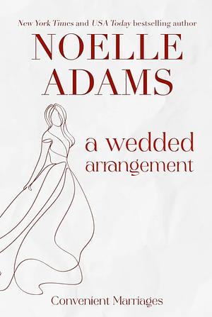 A Wedded Arrangement by Noelle Adams