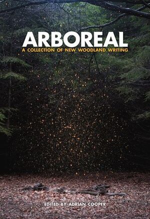 Arboreal: A Collection of Words from the Woods by Adrian Cooper