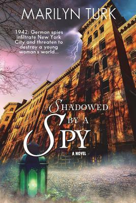 Shadowed by a Spy by Marilyn Turk