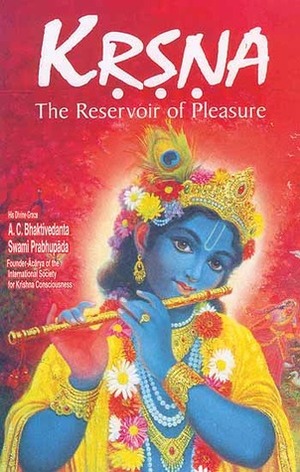 Kṛṣṇa - The Reservoir of Pleasure by A. C. Bhaktivedanta Swami Prabhupada