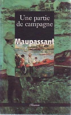 Une partie de campagne et autres contes de la rivière by Guy de Maupassant