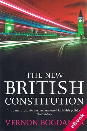 The New British Constitution by Vernon Bogdanor