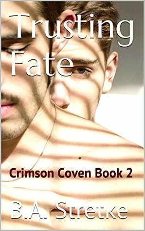 Trusting Fate by B.A. Stretke