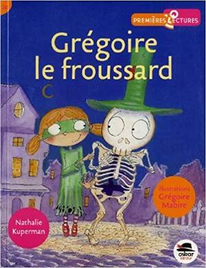 Grégoire le froussard by Nathalie Kuperman
