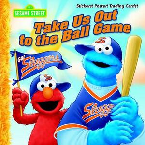 Take Us Out to the Ball Game (Sesame Street) by Constance Allen