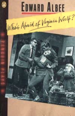 Who's Afraid of Virginia Woolf? by Edward Albee