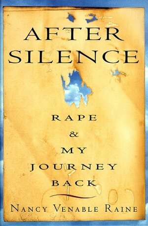 After Silence: Rape and My Journey Back by Nancy Venable Raine