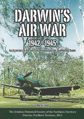 Darwin's Air War 1942-1945 by Bob Alford