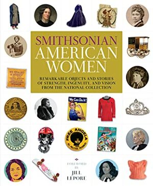 Smithsonian American Women: Women's History from the National Collection by Victoria Pope, Smithsonian Institution