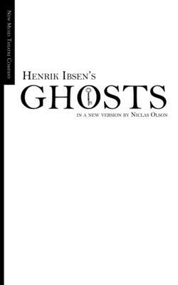 Ghosts by Niclas Olson, Henrik Ibsen