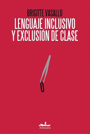 Lenguaje inclusivo y exclusión de clase by Brigitte Vasallo