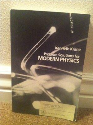 Modern Physics: Problems/Solutions by Kenneth S. Krane