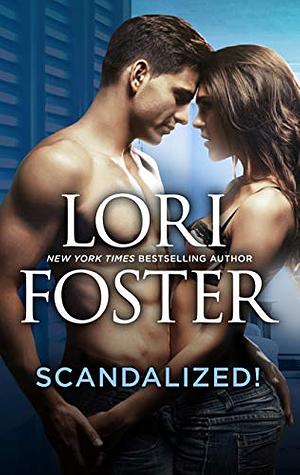 Scandalized! by Lori Foster