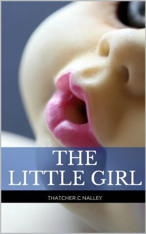 The Little Girl by Thatcher C. Nalley