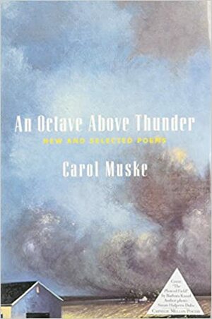 An Octave Above Thunder: New and Selected Poems by Carol Muske-Dukes