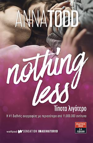 Τίποτα Λιγότερο by Anna Todd