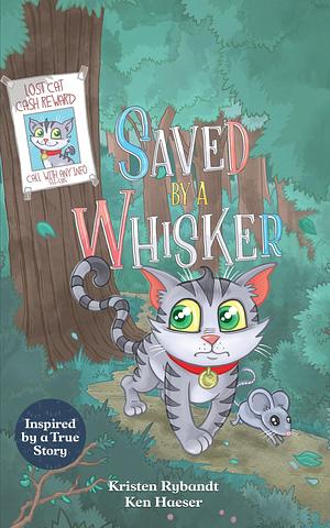 Saved by A Whisker by Kristen Rybandt, Joseph Rybandt, Ken Haeser