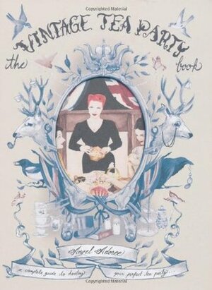 The Vintage Tea Party Book by Angel Adoree