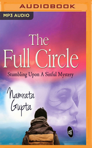 The Full Circle: Stumbling Upon A Sinful Mystery by Andrea Rodrigues, Namrata Gupta