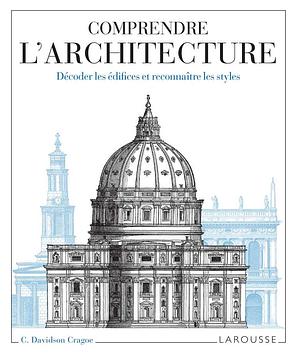 Comprendre l'architecture: décoder les édifices et reconnaître les styles by Carol Davidson Cragoe