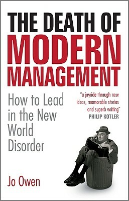 The Death of Modern Management: How to Lead in the New World Disorder by Jo Owen